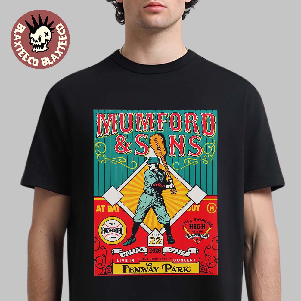Mumford And Sons Boston Massachusetts 2026 Event Poster Live In Concert At Fenway Park On June 22 2026 Boston Red Sox Batter T-Shirt Mumford And Sons Boston Massachusetts 2026 Event Poster Live In Concert At Fenway Park On June 22 2026 Boston Red Sox Batter T-Shirt