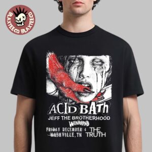 Acid Bath Nashville Tennessee 2026 Event Poster At The Truth On December 4 2026 Unisex T-Shirt
