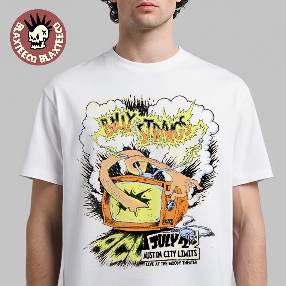 Billy Strings Austin Texas 2026 Night 1 Exclusive Tee At Austin City Limits On July 2 2026 Television T-Shirt Billy Strings Austin Texas 2026 Night 1 Exclusive Tee At Austin City Limits On July 2 2026 Television T-Shirt