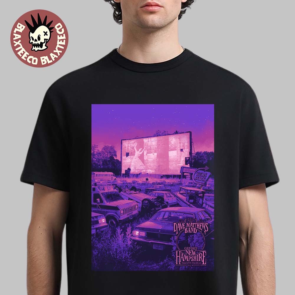 Dave Matthews Band Gilford New Hampshire 2026 Day 2 Venue Poster At BankNH Pavilion On July 15 2026 T-Shirt Dave Matthews Band Gilford New Hampshire 2026 Day 2 Venue Poster At BankNH Pavilion On July 15 2026 T-Shirt