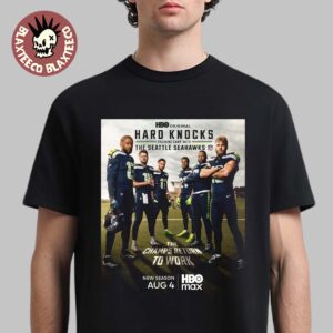 NFL Hard Knocks Training Camp With The Seattle Seahawks The Champs Return To Work Unisex T-Shirt