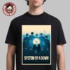 System Of A Down Berlin Germany 2026 Pop Up Exclusive Tee At Olympiastadion On July 8 2026 T-Shirt
