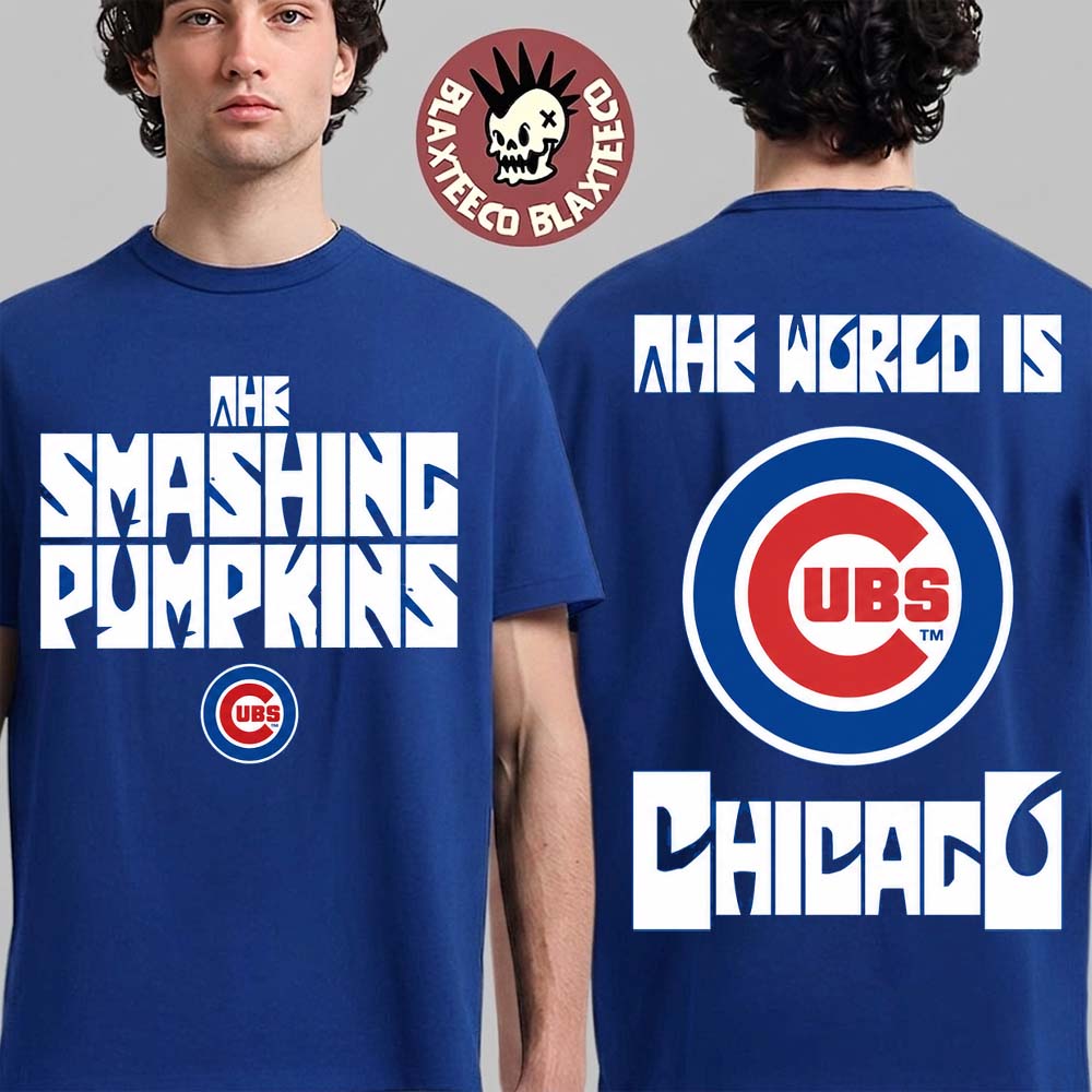 The Smashing Pumpkins X Chicago Cubs 2026 Chicago IL Pop Up Shop Exclusive Merch The World Is Chicago Cubs T-Shirt The Smashing Pumpkins X Chicago Cubs 2026 Chicago IL Pop Up Shop Exclusive Merch The World Is Chicago Cubs T-Shirt