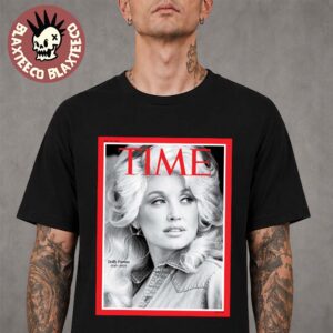 Dolly Parton On The Cover TIME Magazine Tribute Rest In Peace Thank You For The Memories 1946-2026 T-Shirt
