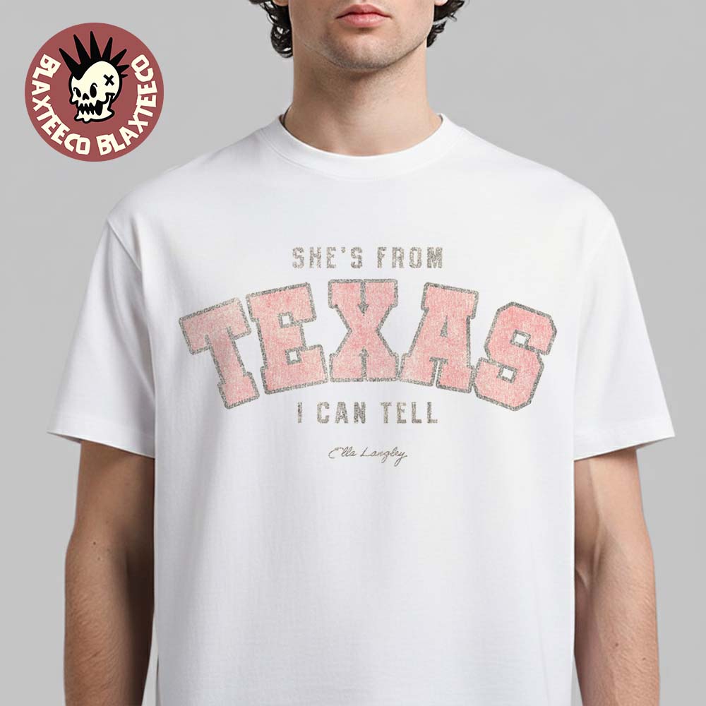 Ella Langley Corpus Christi Texas 2026 Event Tee At Hilliard Center On August 14 2026 She's From Texas I Can Tell T-Shirt Ella Langley Corpus Christi Texas 2026 Event Tee At Hilliard Center On August 14 2026 She's From Texas I Can Tell T-Shirt