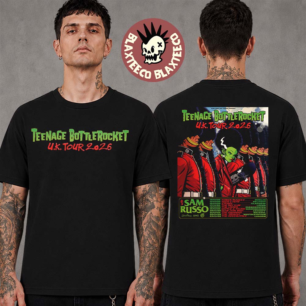Teenage Bottlerocket UK Tour 2026 With Sam Russo Schedule Dates Two Sided T-Shirt Teenage Bottlerocket UK Tour 2026 With Sam Russo Schedule Dates Two Sided T-Shirt