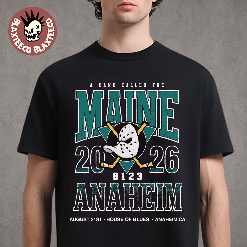 The Maine Anaheim CA 2026 Event Poster At House Of Blues On August 21 2026 T-Shirt The Maine Anaheim CA 2026 Event Poster At House Of Blues On August 21 2026 T-Shirt