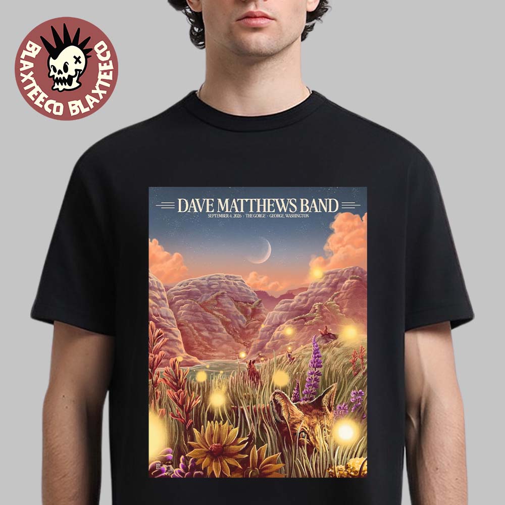 Dave Matthews Band George WA 2026 Night 1 Poster Live At The Gorge On September 4 2026 T-Shirt Dave Matthews Band George WA 2026 Night 1 Poster Live At The Gorge On September 4 2026 T-Shirt