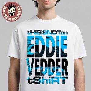 Eddie Vedder Ohana Festival 2026 Merch Event Tee In Dana Point CA On September 25 2026 This Is Not An Eddie Vedder T-Shirt