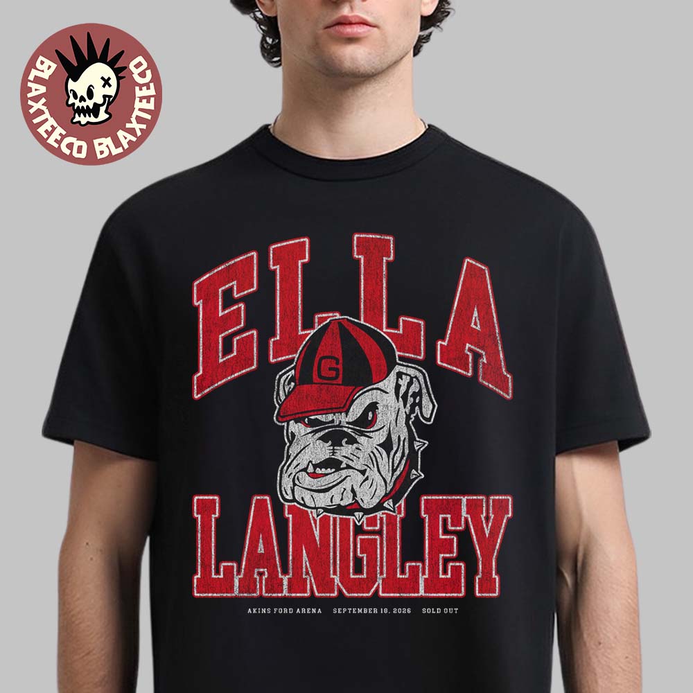 Ella Langley X Georgia Bulldogs Dawgs Athena Georgia 2026 Event Tee Live At Akins Ford Arena On September 18 2026 T-Shirt Ella Langley X Georgia Bulldogs Dawgs Athena Georgia 2026 Event Tee Live At Akins Ford Arena On September 18 2026 T-Shirt