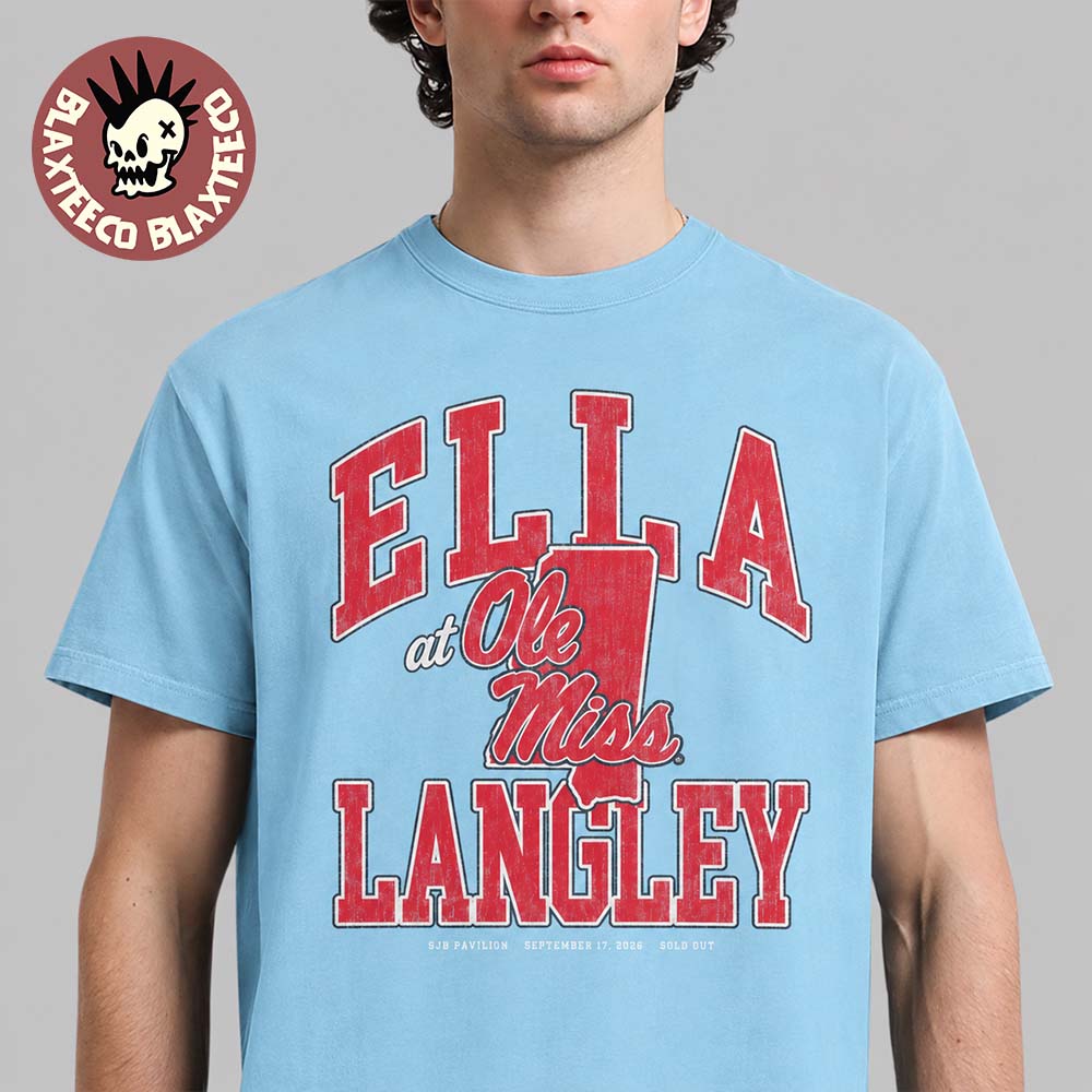 Ella Langley X Ole Miss Rebels Oxford Mississippi 2026 Event Tee Live At SJB Pavilion On September 17 2026 T-Shirt Ella Langley X Ole Miss Rebels Oxford Mississippi 2026 Event Tee Live At SJB Pavilion On September 17 2026 T-Shirt