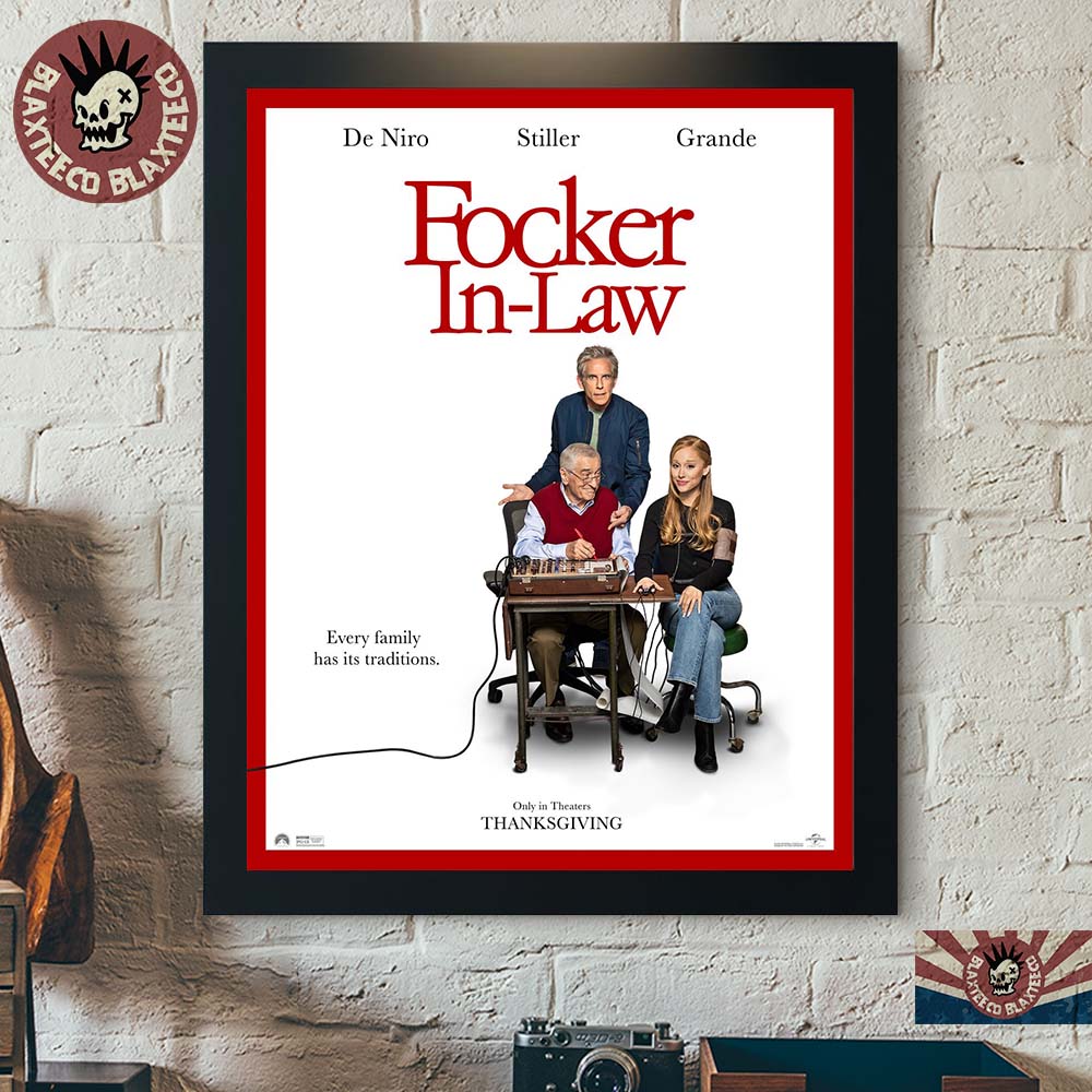 Focker In Law Starring De Niro Stiller And Ariana Grande Every Family Has Its Traditions Home Decor Poster Canvas Focker In Law Starring De Niro Stiller And Ariana Grande Every Family Has Its Traditions Home Decor Poster Canvas