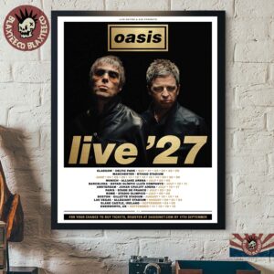 Oasis Live 27 UK And EU Tour 2027 Schedule Dates Home Decor Poster Canvas