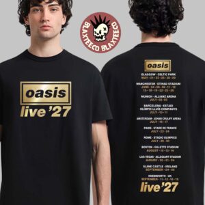 Oasis Live 27 UK And EU Tour 2027 Schedule Dates Logo Two Sided T-Shirt