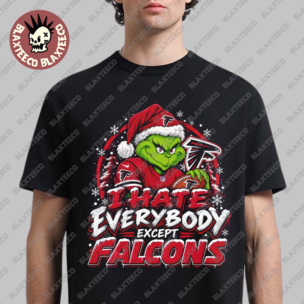Atlanta Falcons Grinch I Hate Everybody Except Falcons NFL Fans Christmas Gift Holiday T-Shirt Atlanta Falcons Grinch I Hate Everybody Except Falcons NFL Fans Christmas Gift Holiday T-Shirt