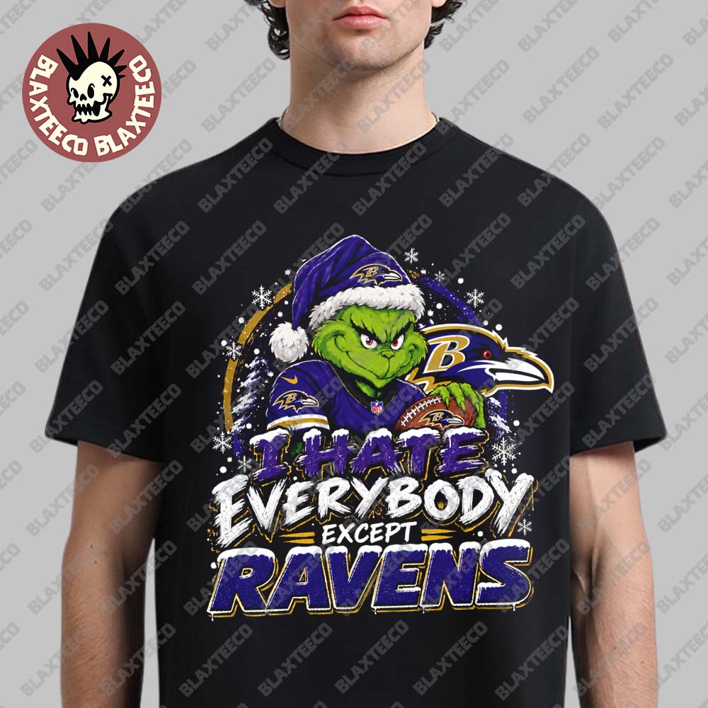 Baltimore Ravens Grinch I Hate Everybody Except Ravens NFL Fans Christmas Gift Holiday T-Shirt Baltimore Ravens Grinch I Hate Everybody Except Ravens NFL Fans Christmas Gift Holiday T-Shirt