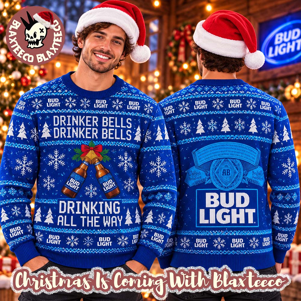 Bud Light Cheering Drinker Bells Drinker Bells Drinking All The Way Funny Xmas Ugly Sweater Bud Light Cheering Drinker Bells Drinker Bells Drinking All The Way Funny Xmas Ugly Sweater