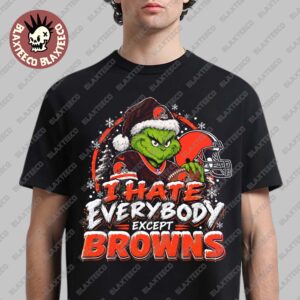 Cleveland Browns Grinch I Hate Everybody Except Browns NFL Fans Christmas Gift Holiday T-Shirt