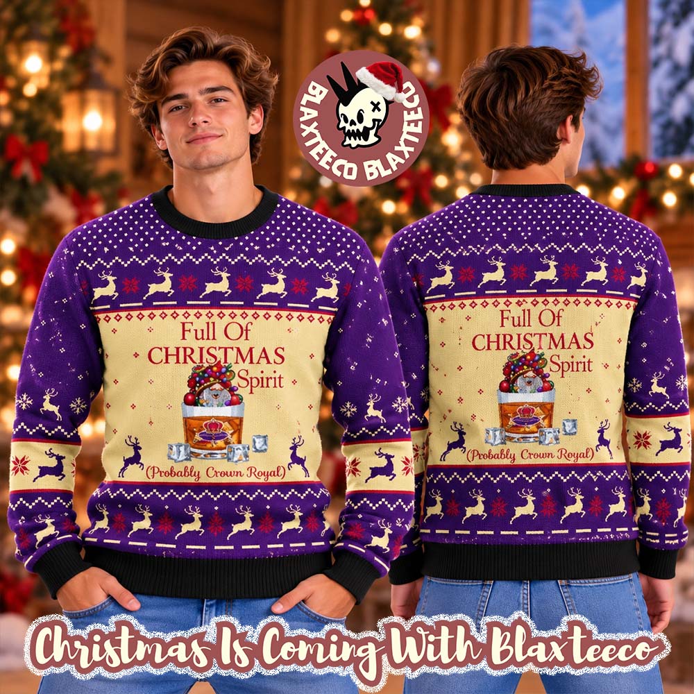 Crown Royal Whisky Full Of Christmas Spirit Probably Crown Royal Christmas Ugly Sweater Crown Royal Whisky Full Of Christmas Spirit Probably Crown Royal Christmas Ugly Sweater