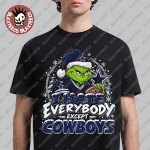 Dallas Cowboys Grinch I Hate Everybody Except Cowboys NFL Fans Christmas Gift Holiday T-Shirt
