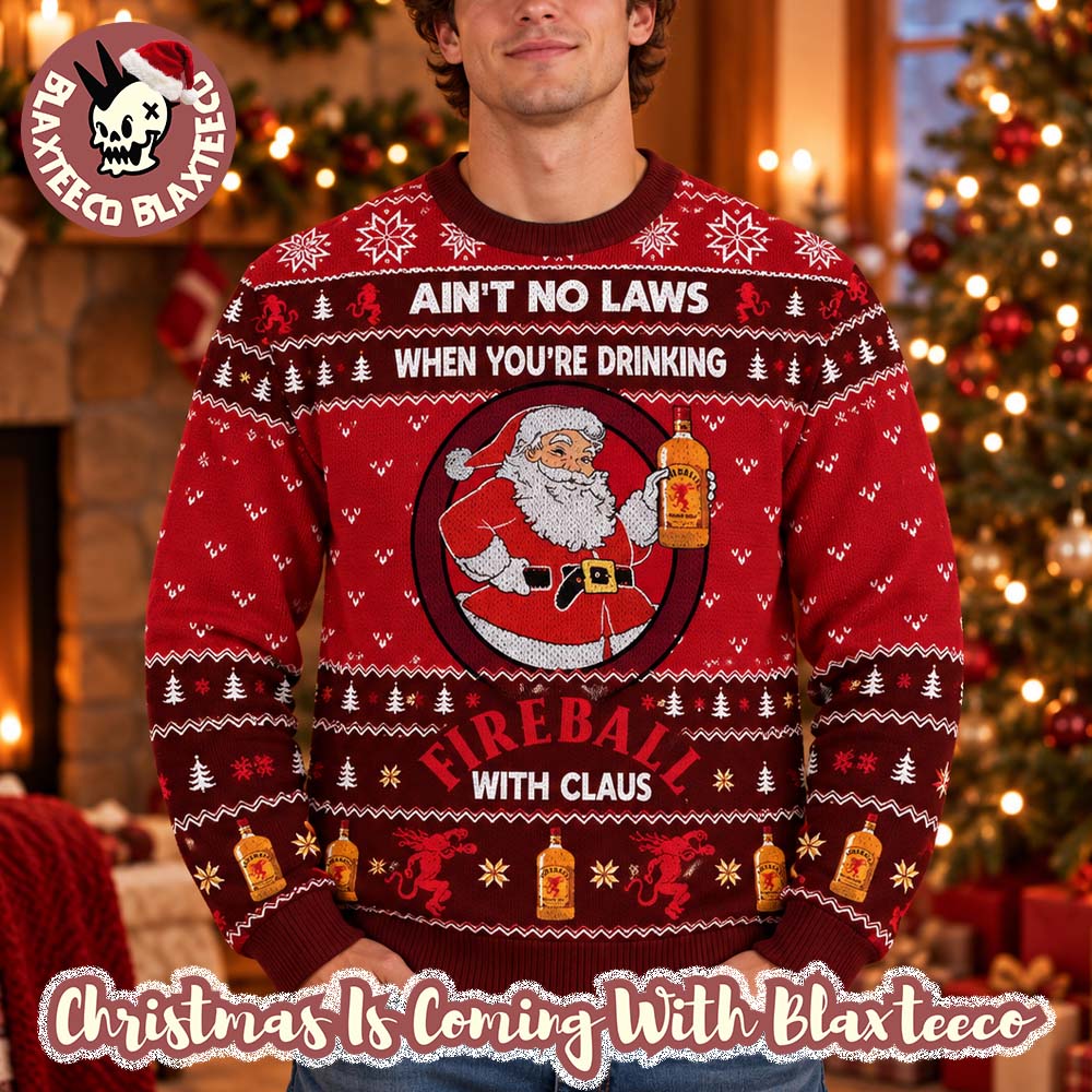 Fireball Santa Claus Ain’t No Laws When You Drink Fireball Cinnamon Ugly Sweater For Holiday Fireball Santa Claus Ain’t No Laws When You Drink Fireball Cinnamon Ugly Sweater For Holiday
