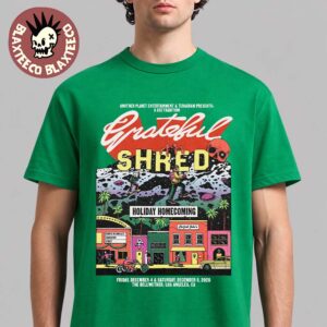 Grateful Shred Holiday Homecoming Los Angeles CA 2026 Shows Poster Live At The Bellwether December 4-5 2026 T-Shirt
