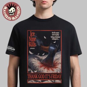 Ice Nine Kills Welcome To Horrorwood Cinema Series Thank God It’s Friday T-Shirt