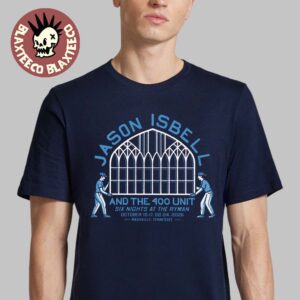 Jason Isbell And The 400 Unit Six Nights At The Ryman 2026 Event Tee Nashville TN October 15-17 And 22-24 2026 T-Shirt