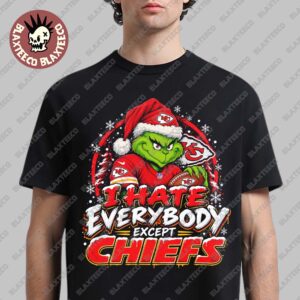 Kansas City Chiefs Grinch I Hate Everybody Except Chiefs NFL Fans Christmas Gift Holiday T-Shirt