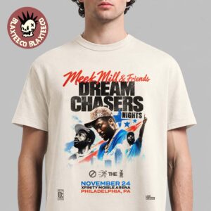 Meek Mill And Friends Dream Chasers Nights Philadelphia PA 2026 At Xfinity Mobile Arena November 24 2026 T-Shirt