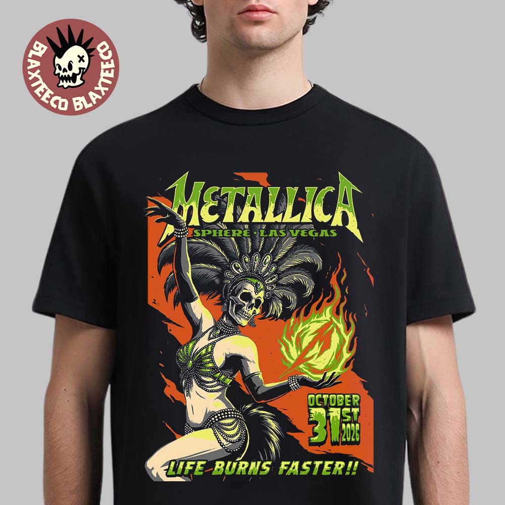 Metallica Life Burns Faster Halloween Weekend Exclusive Treat Night 2 Poster Live At Sphere Las Vegas October 31 2026 T-Shirt Metallica Life Burns Faster Halloween Weekend Exclusive Treat Night 2 Poster Live At Sphere Las Vegas October 31 2026 T-Shirt