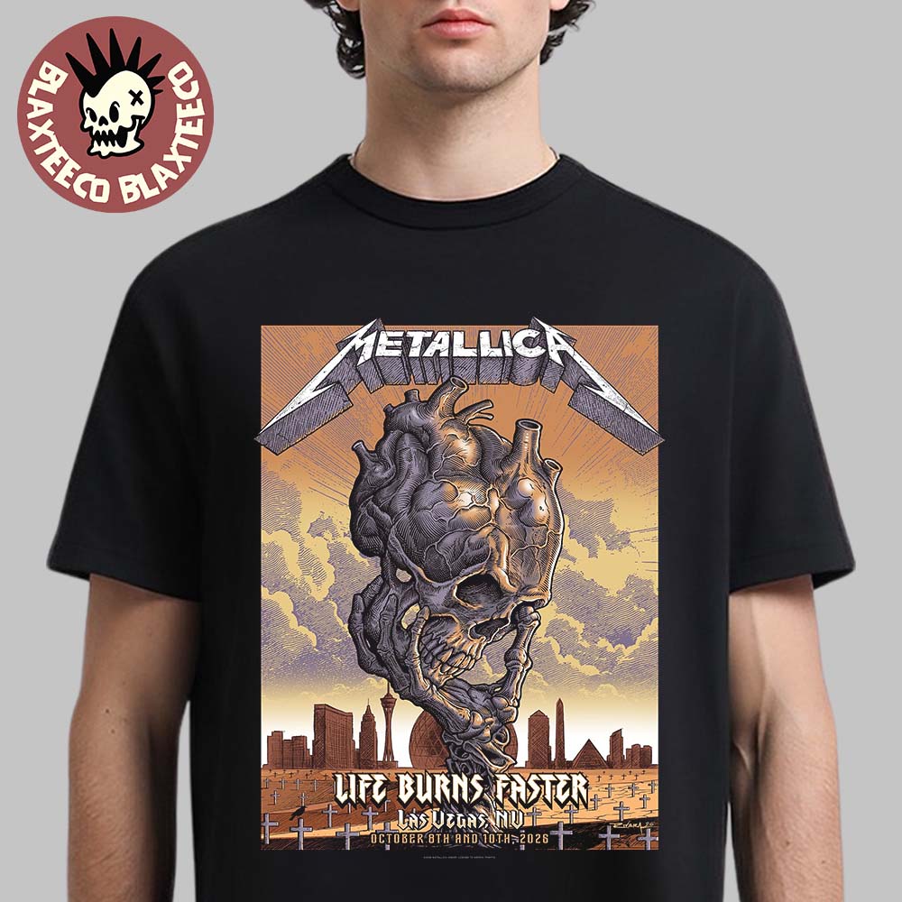 Metallica Life Burns Faster Week 2 Pop Up Shop Merch Poster Las Vegas NV Live At Spheres October 8 And 10 2026 Unisex T-Shirt Metallica Life Burns Faster Week 2 Pop Up Shop Merch Poster Las Vegas NV Live At Spheres October 8 And 10 2026 Unisex T-Shirt