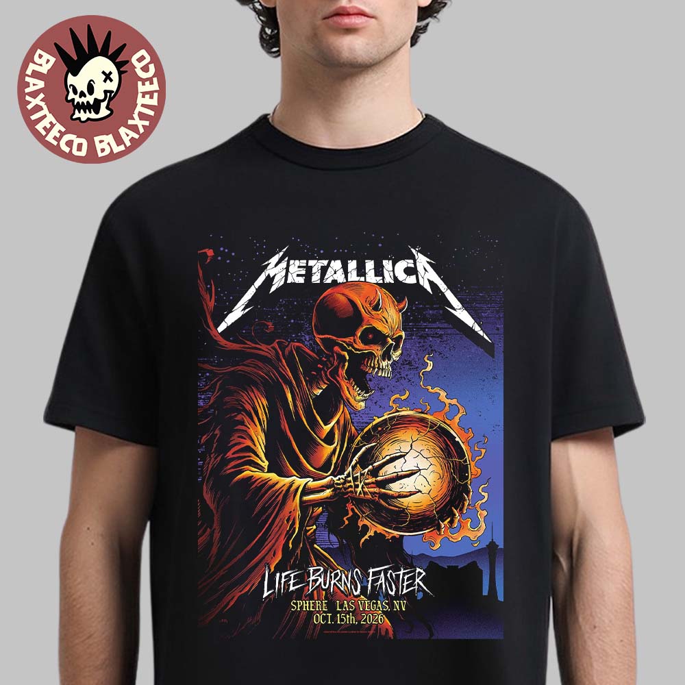 Metallica Sphere Las Vegas 2026 Week 3 Night 1 Venue Poster Life Burns Faster Tour October 15 2026 Unisex T-Shirt Metallica Sphere Las Vegas 2026 Week 3 Night 1 Venue Poster Life Burns Faster Tour October 15 2026 Unisex T-Shirt