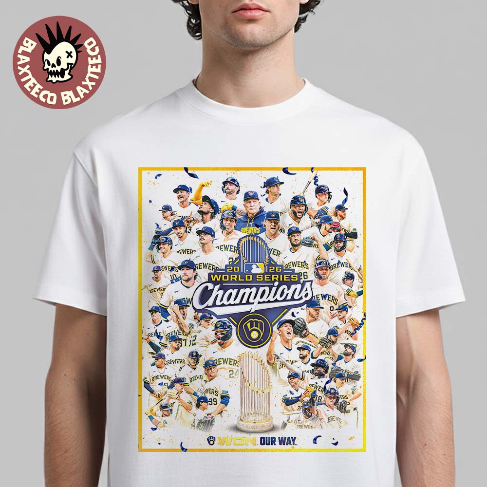 Milwaukee Brewers 2026 World Series Champions Won Our Way T-Shirt Milwaukee Brewers 2026 World Series Champions Won Our Way T-Shirt