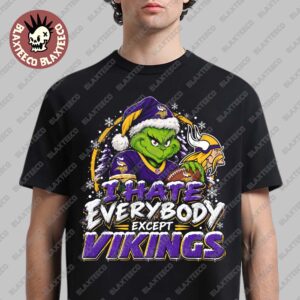 Minnesota Vikings Grinch I Hate Everybody Except Vikings NFL Fans Christmas Gift Holiday T-Shirt