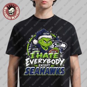 Seattle Seahawks Grinch I Hate Everybody Except Seahawks NFL Fans Christmas Gift Holiday T-Shirt