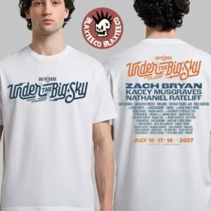 Under The Big Sky Festival 2027 Lineup In Whitefish Montana At Big MTN Ranoh July 16 17 18 2027 Two Sided T-Shirt